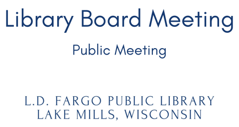 Library Board Meeting. Open Meeting.